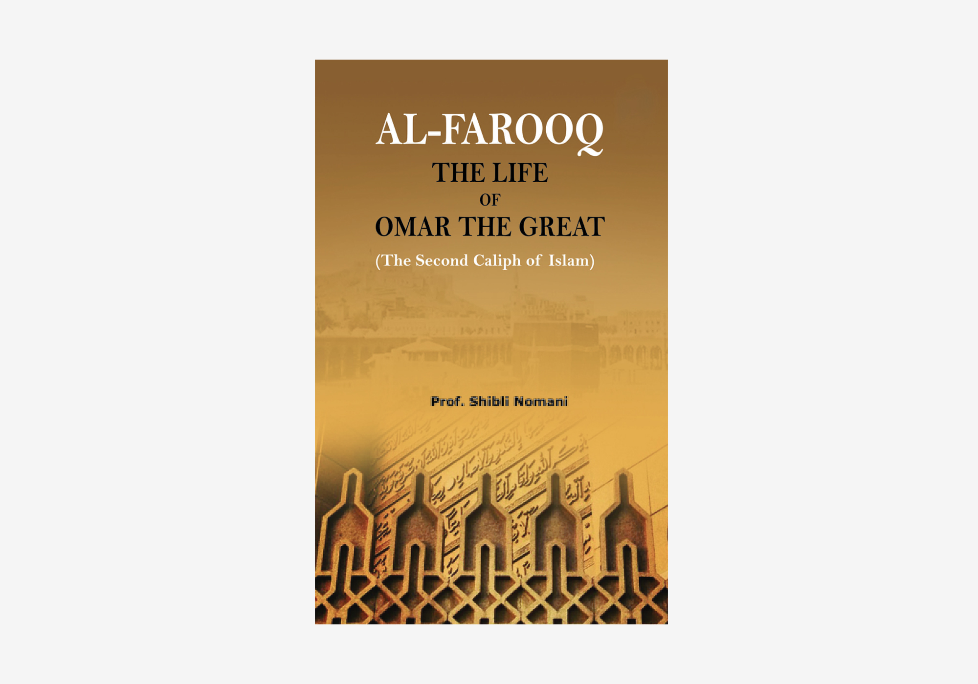 Life of Omar the Great “Al Farooq”